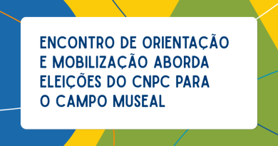 Encontro de orientação e mobilização aborda eleições do CNPC para o campo museal