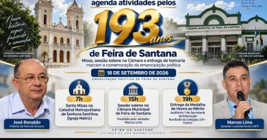 Feira de Santana completa 193 anos de emancipação político-administrativa em 18 de setembro de 2026. O Governo do prefeito José Ronaldo programou missa e entrega da Medalha de Honra ao Mérito, enquanto a Câmara Municipal, presidida pelo vereador Marcos Lima, realizará sessão solene às 15h. A programação reúne Executivo e Legislativo nas comemorações do Dia da Cidade, considerado ponto facultativo municipal.