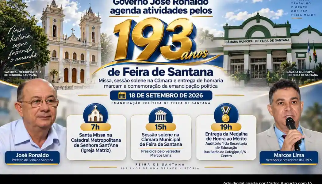 Feira de Santana completa 193 anos de emancipação político-administrativa em 18 de setembro de 2026. O Governo do prefeito José Ronaldo programou missa e entrega da Medalha de Honra ao Mérito, enquanto a Câmara Municipal, presidida pelo vereador Marcos Lima, realizará sessão solene às 15h. A programação reúne Executivo e Legislativo nas comemorações do Dia da Cidade, considerado ponto facultativo municipal.