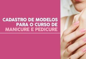 Fundo Social busca modelos para curso de manicure e pedicure
