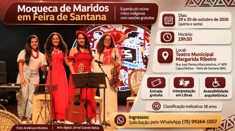 Espetáculo Moqueca de Maridos será apresentado gratuitamente em Feira de Santana nos dias 29 e 30 de outubro, com música ao vivo, Libras e narrativas indígenas.