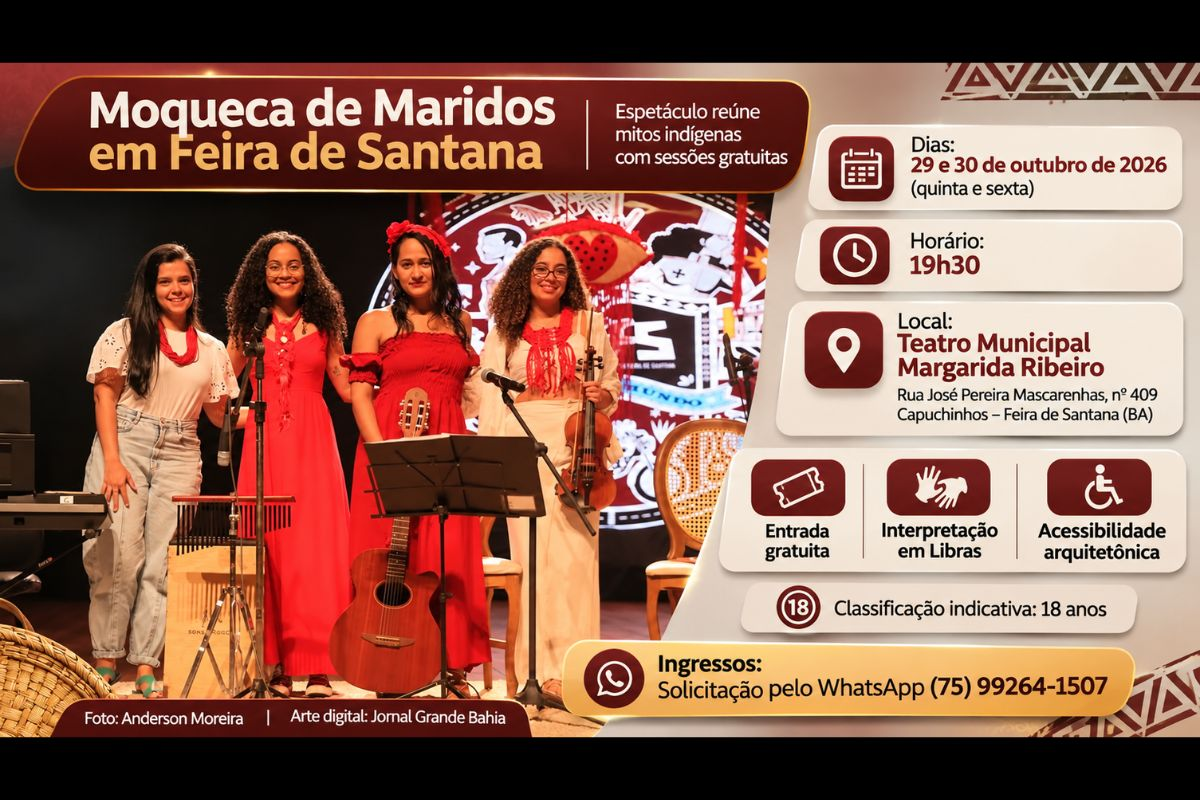 Espetáculo Moqueca de Maridos será apresentado gratuitamente em Feira de Santana nos dias 29 e 30 de outubro, com música ao vivo, Libras e narrativas indígenas.